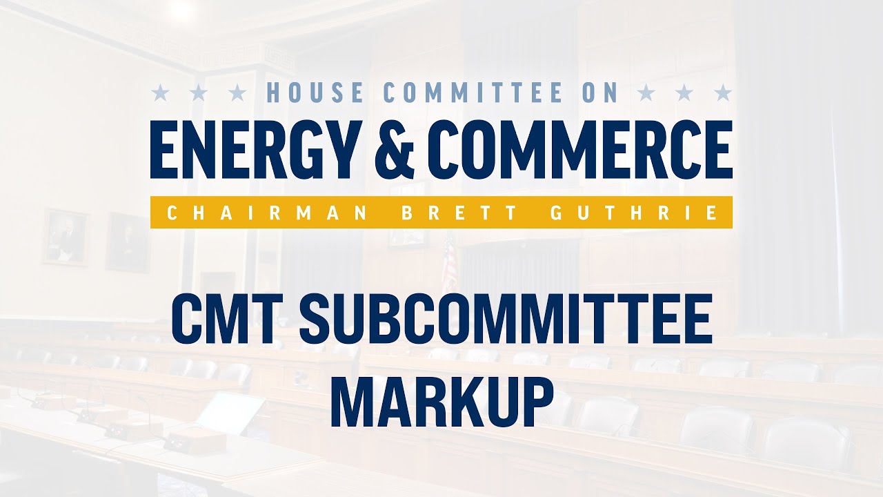 CMT Subcommittee Markup